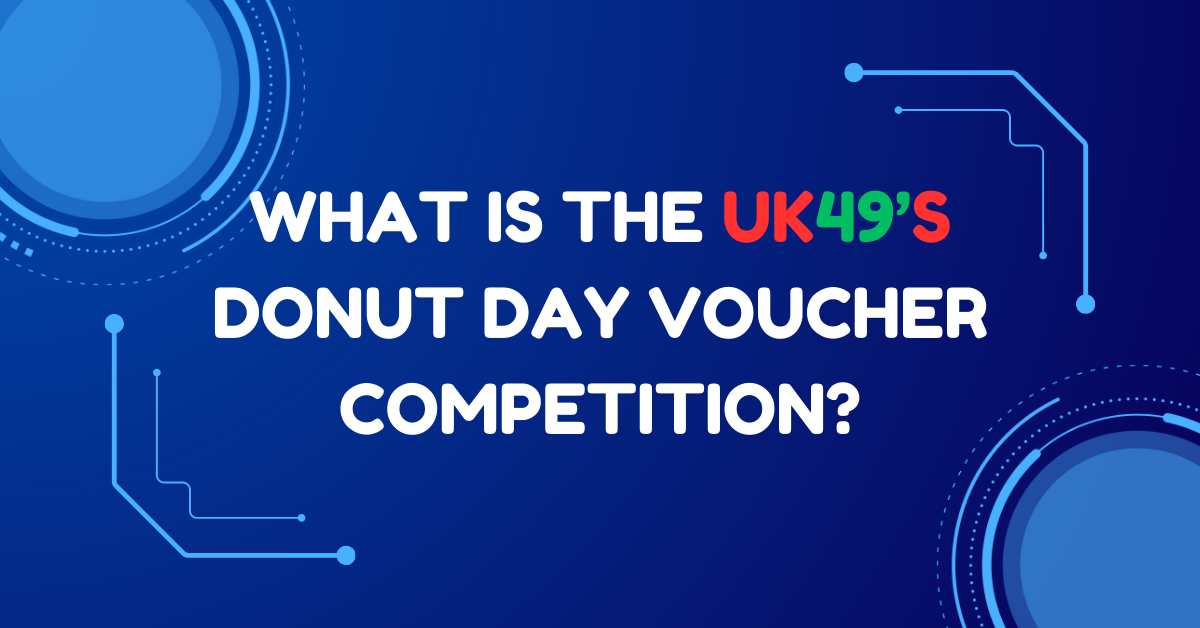 What is the UK49’s Donut Day Voucher Competition?